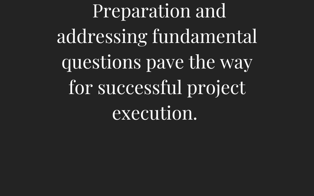 A Few Fundamental Questions Before Starting the Project!