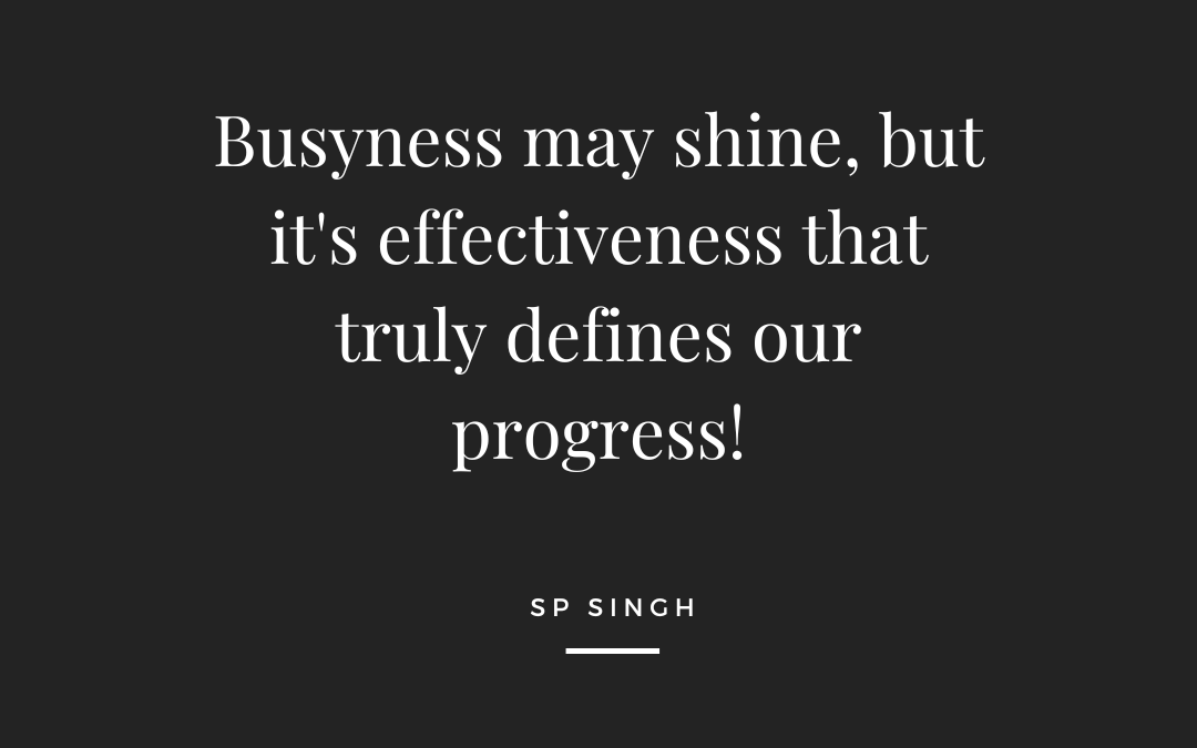 Are you Being Effective or Busy?