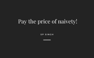 Pay The Price of Naivety!