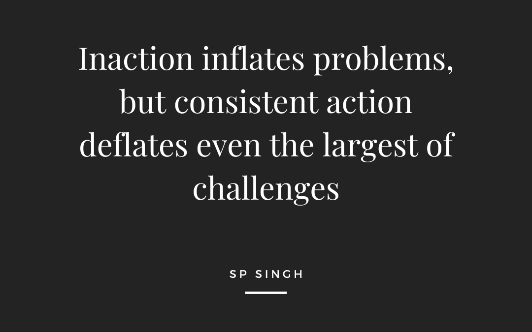 Problems Are Only as Big as Our Inaction!